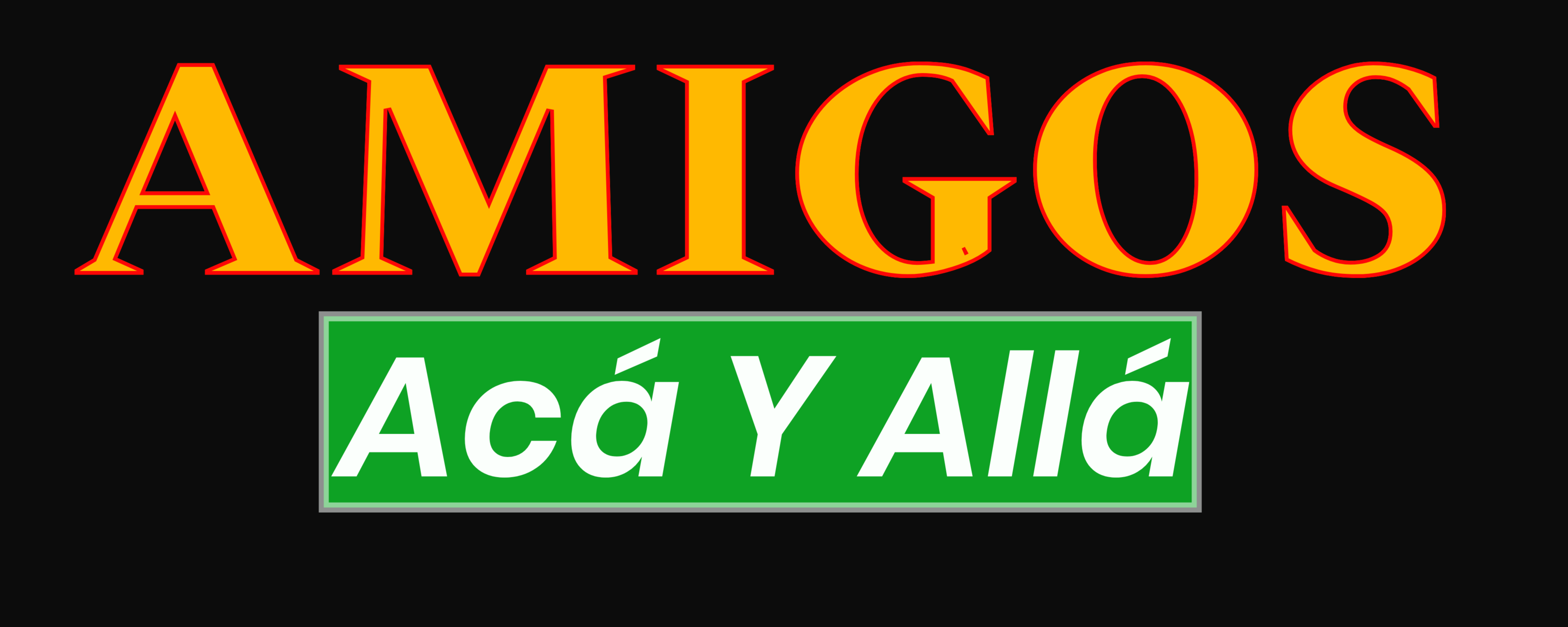 Amigo's Aca Y Alla